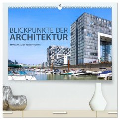 Blickpunkte der Architektur (hochwertiger Premium Wandkalender 2024 DIN A2 quer), Kunstdruck in Hochglanz - Wagner, Hanna