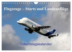 Flugzeuge ¿ Starts und Landeanflüge Geburtstagsplaner (Wandkalender 2024 DIN A4 quer), CALVENDO Monatskalender