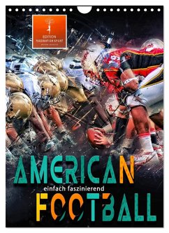 American Football - einfach faszinierend (Wandkalender 2024 DIN A4 hoch), CALVENDO Monatskalender