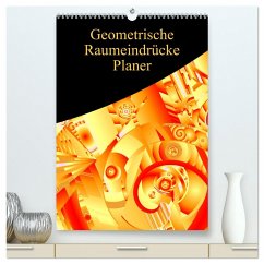 Geometrische Raumeindrücke Planer (hochwertiger Premium Wandkalender 2024 DIN A2 hoch), Kunstdruck in Hochglanz - Sattler, Heidemarie