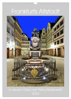 Frankfurts Altstadt in neuem Glanz von Petrus Bodenstaff (Wandkalender 2024 DIN A3 hoch), CALVENDO Monatskalender