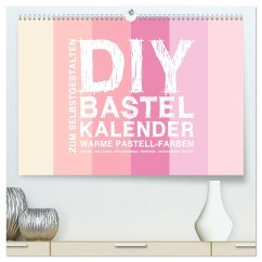 DIY Bastel-Kalender -Warme Pastell Farben- Zum Selbstgestalten (hochwertiger Premium Wandkalender 2024 DIN A2 quer), Kunstdruck in Hochglanz - Speer, Michael