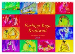 Farbige Yoga Kraftwelt - Yoga Asanas für die Chakren (Wandkalender 2024 DIN A3 quer), CALVENDO Monatskalender