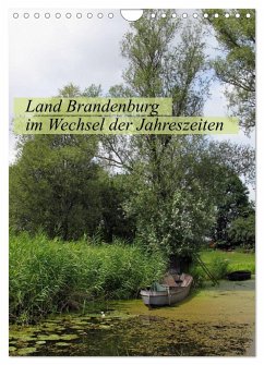 Land Brandenburg im Wechsel der Jahreszeiten (Wandkalender 2024 DIN A4 hoch), CALVENDO Monatskalender