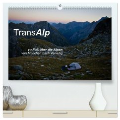 TransAlp - zu Fuß über die Alpen von München nach Venedig (hochwertiger Premium Wandkalender 2024 DIN A2 quer), Kunstdruck in Hochglanz