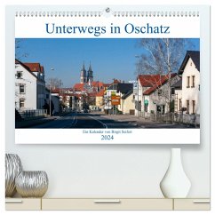 Unterwegs in Oschatz (hochwertiger Premium Wandkalender 2024 DIN A2 quer), Kunstdruck in Hochglanz
