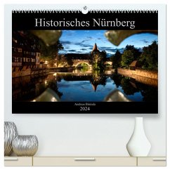 Historisches Nürnberg (hochwertiger Premium Wandkalender 2024 DIN A2 quer), Kunstdruck in Hochglanz