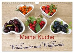 Meine Küche ¿ Wildkräuter und Wildfrüchte (Wandkalender 2024 DIN A4 quer), CALVENDO Monatskalender