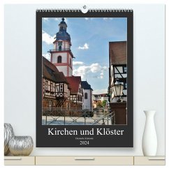 Kirchen und Klöster deutsche Kleinode (hochwertiger Premium Wandkalender 2024 DIN A2 hoch), Kunstdruck in Hochglanz