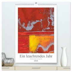Ein leuchtendes Jahr: Abstrakte Kunst von Inga Pint (hochwertiger Premium Wandkalender 2024 DIN A2 hoch), Kunstdruck in Hochglanz