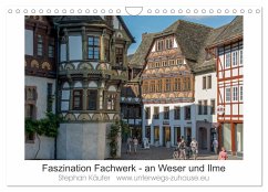 Faszination Fachwerk - an Weser und Ilme (Wandkalender 2024 DIN A4 quer), CALVENDO Monatskalender