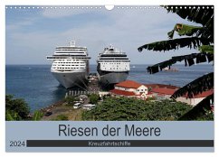 Riesen der Meere - Kreuzfahrtschiffe (Wandkalender 2024 DIN A3 quer), CALVENDO Monatskalender
