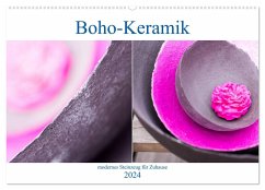 Boho - Keramik, modernes Steinzeug für Zuhause (Wandkalender 2024 DIN A2 quer), CALVENDO Monatskalender