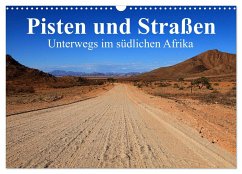 Pisten und Straßen - unterwegs im südlichen Afrika (Wandkalender 2024 DIN A3 quer), CALVENDO Monatskalender