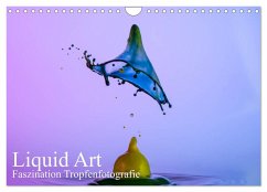 Liquid Art, Faszination Tropfenfotografie (Wandkalender 2024 DIN A4 quer), CALVENDO Monatskalender