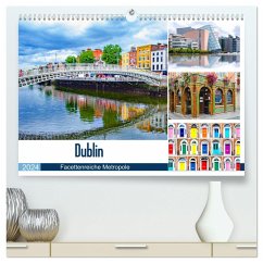 Dublin - Facettenreiche Metropole (hochwertiger Premium Wandkalender 2024 DIN A2 quer), Kunstdruck in Hochglanz
