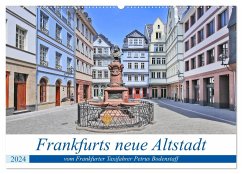 Frankfurts neue Altstadt vom Frankfurter Taxifahrer Petrus Bodenstaff (Wandkalender 2024 DIN A2 quer), CALVENDO Monatskalender