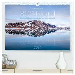 Heike Odermatt: 80° Nord - Fotografien von Spitzbergen und Nordaustland (hochwertiger Premium Wandkalender 2024 DIN A2 quer), Kunstdruck in Hochglanz