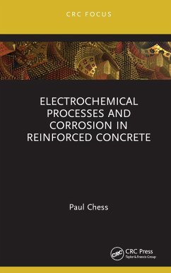 Electrochemical Processes and Corrosion in Reinforced Concrete (eBook, ePUB) - Chess, Paul