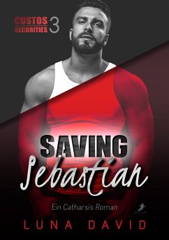 Saving Sebastian - Ein Catharsis Roman (eBook, ePUB) - David, Luna