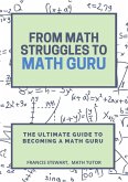 From Math Struggles to Math Guru (eBook, ePUB)