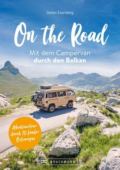 On the Road Mit dem Campervan durch den Balkan (eBook, ePUB) - Eisenberg, Stefan