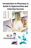 Introduction to Pharmacy: A Guide to Opportunities and Interview Success (eBook, ePUB)