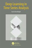 Deep Learning in Time Series Analysis (eBook, PDF) Deep Learning in Time Series Analysis (eBook, PDF)