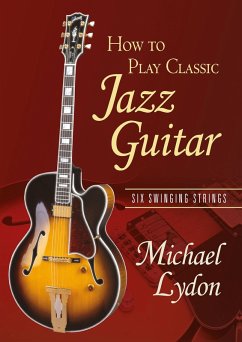 How To Play Classic Jazz Guitar (eBook, ePUB) - Lydon, Michael