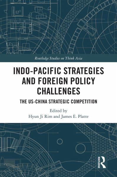 Indo-Pacific Strategies and Foreign Policy Challenges (eBook, PDF) Indo-Pacific Strategies and Foreign Policy Challenges (eBook, PDF)