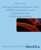 Globale Bankensysteme und SEPA: Integration und Innovation im Zahlungsverkehr (eBook, ePUB)