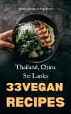 33 VEGAN ASIAN RECIPES: THAILAND, SRI LANKA & CHINA (eBook, ePUB)