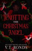 Knotting the Christmas Angel (The Knottiverse: Holiday Alphas, #1) (eBook, ePUB)