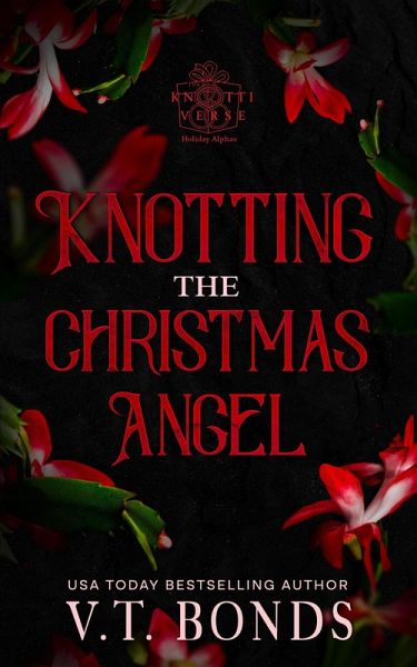 Knotting the Christmas Angel (The Knottiverse: Holiday Alphas, #1) (eBook, ePUB)