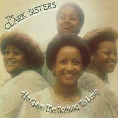 He Gave Me Nothing To Lose (Black Vinyl) - Clark Sisters,The