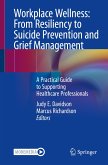 Workplace Wellness: From Resiliency to Suicide Prevention and Grief Management (eBook, PDF)