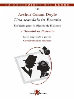 Uno scandalo in Boemia. Un'indagine di Sherlock Holmes. Testo originale a fronte (eBook, ePUB) - Doyle, Arthur Conan
