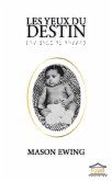 Les Yeux du Destin (Biographie, #1) (eBook, ePUB)