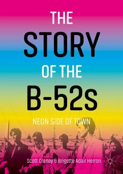 The Story of the B-52s (eBook, PDF) - Creney, Scott; Herron, Brigette Adair
