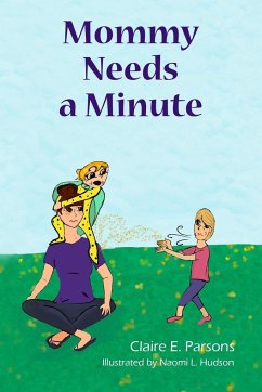 Mommy Needs a Minute - Parsons, Claire E.