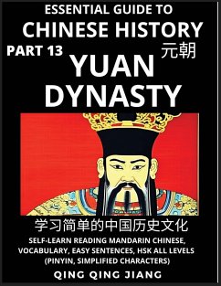 Essential Guide to Chinese History (Part 13)- Yuan Dynasty, Large Print Edition, Self-Learn Reading Mandarin Chinese, Vocabulary, Phrases, Idioms, Easy Sentences, HSK All Levels, Pinyin, English, Simplified Characters - Jiang, Qing Qing