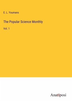 The Popular Science Monthly - Youmans, E. L.