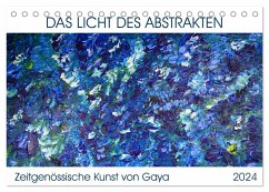 Das Licht des Abstrakten - Zeitgenössische Kunst von Gaya (Tischkalender 2024 DIN A5 quer), CALVENDO Monatskalender
