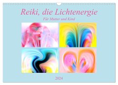 Reiki, die Lichtenergie-Für Mutter und Kind (Wandkalender 2024 DIN A3 quer), CALVENDO Monatskalender - Altenburger, Monika