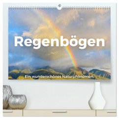 Regenbögen - Ein wunderschönes Naturphänomen. (hochwertiger Premium Wandkalender 2024 DIN A2 quer), Kunstdruck in Hochglanz