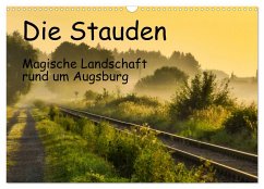 Die Stauden, magische Landschaft rund um Augsburg (Wandkalender 2024 DIN A3 quer), CALVENDO Monatskalender