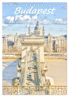 Budapest - Ein malerischer Spaziergang (Tischkalender 2024 DIN A5 hoch), CALVENDO Monatskalender - Hackstein, Bettina