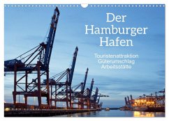 Der Hamburger Hafen - Touristenattraktion, Güterumschlag, Arbeitsstätte (Wandkalender 2024 DIN A3 quer), CALVENDO Monatskalender
