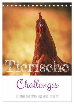 Tierische Challenges: Für mehr Bewusstsein und mehr Tierschutz (Tischkalender 2024 DIN A5 hoch), CALVENDO Monatskalender