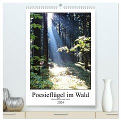 Poesieflügel im Wald (hochwertiger Premium Wandkalender 2024 DIN A2 hoch), Kunstdruck in Hochglanz